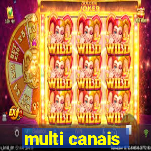 multi canais